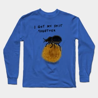 I got my shit together Long Sleeve T-Shirt